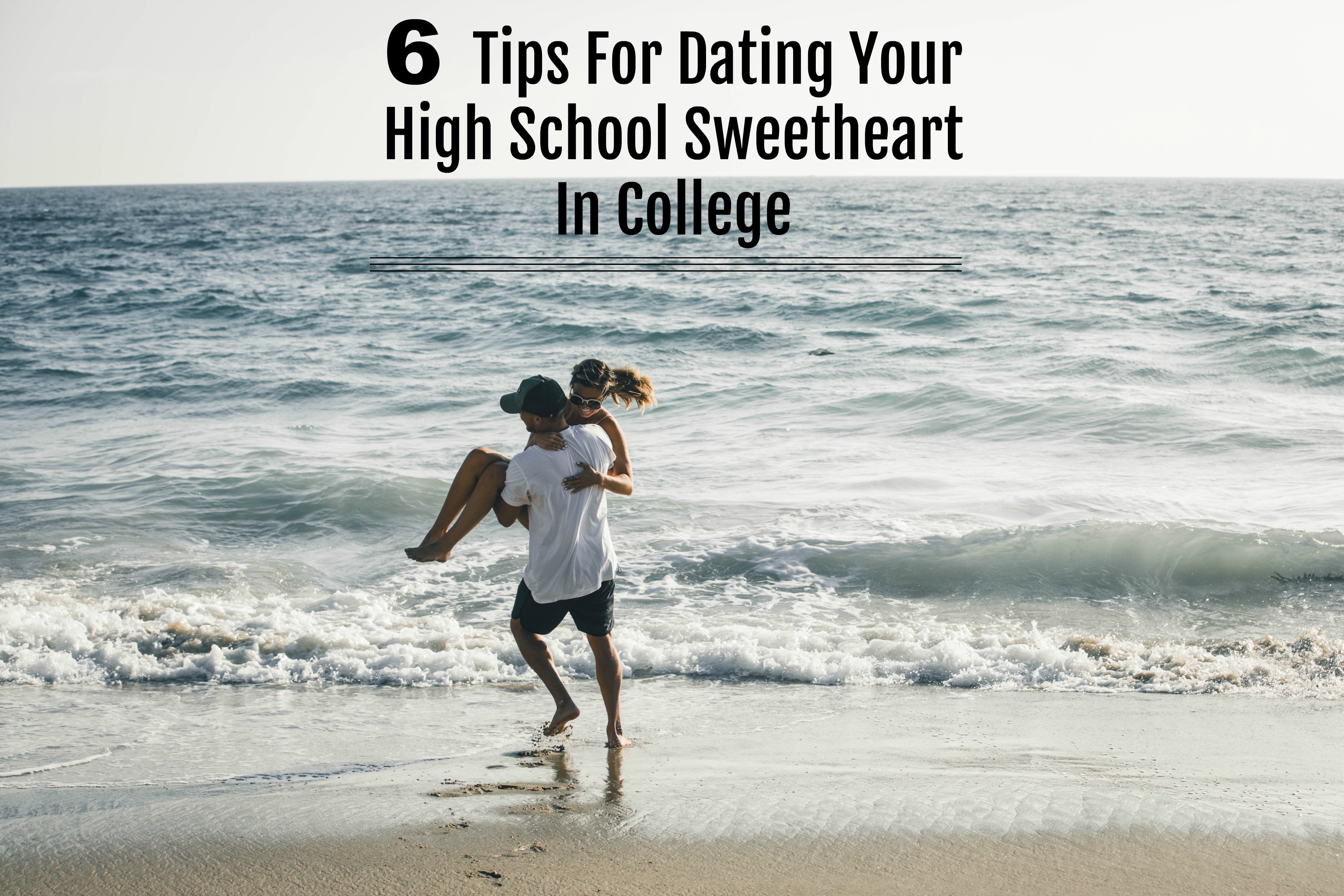 6 Tips For Dating Your High School Sweetheart In College